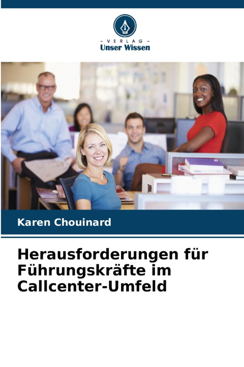 Kniha Herausforderungen für Führungskräfte im Callcenter-Umfeld Karen Chouinard