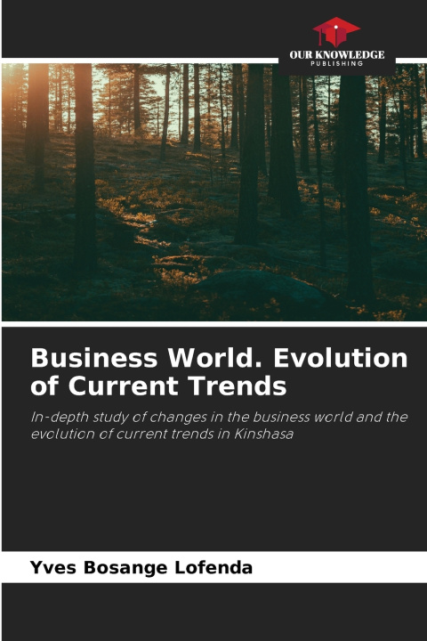 Könyv Business World. Evolution of Current Trends Yves Bosange Lofenda