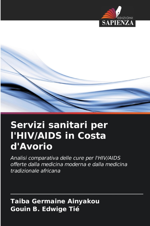 Buch Servizi sanitari per l'HIV/AIDS in Costa d'Avorio Gouin B. Edwige Tié