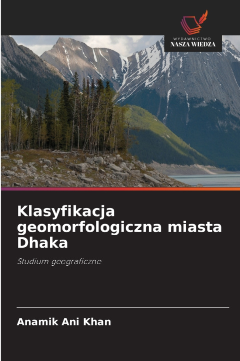 Livro Klasyfikacja geomorfologiczna miasta Dhaka Anamik Ani Khan