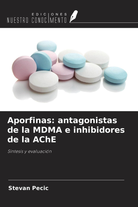 Könyv Aporfinas: antagonistas de la MDMA e inhibidores de la AChE 
