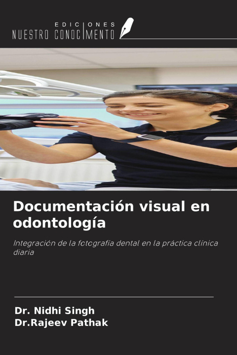 Carte Documentación visual en odontología Rajeev Pathak
