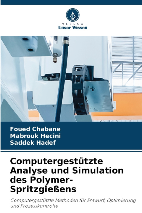 Könyv Computergestützte Analyse und Simulation des Polymer-Spritzgießens Foued Chabane