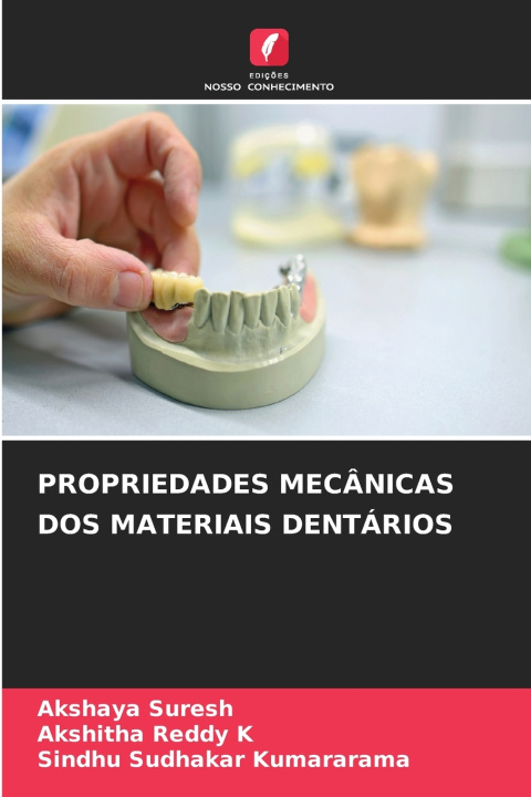 Buch PROPRIEDADES MECÂNICAS DOS MATERIAIS DENTÁRIOS Akshitha Reddy K
