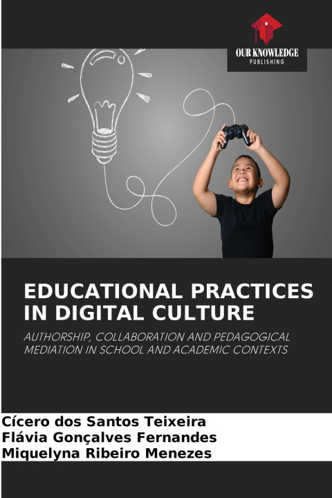 Buch EDUCATIONAL PRACTICES IN DIGITAL CULTURE Cícero dos Santos Teixeira