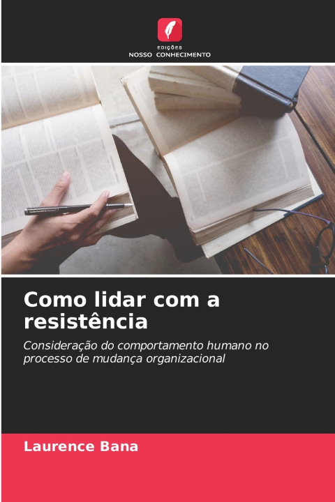 Könyv Como lidar com a resistência Laurence Bana