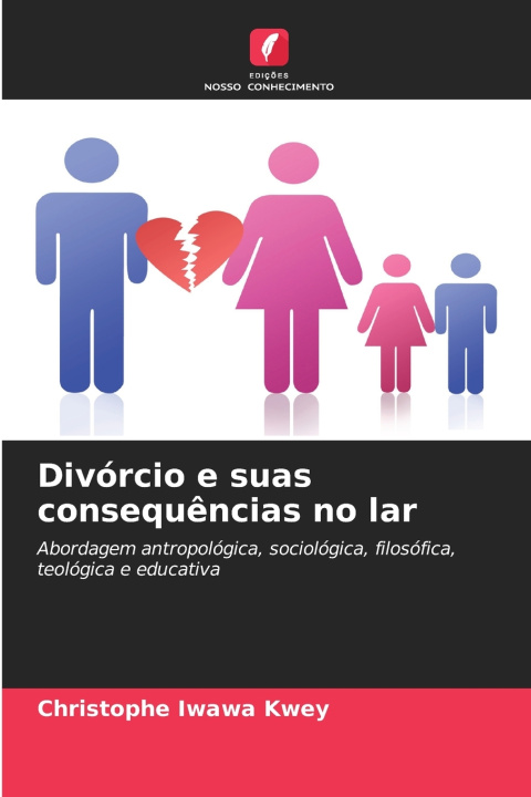 Kniha Divórcio e suas consequências no lar Christophe Iwawa Kwey