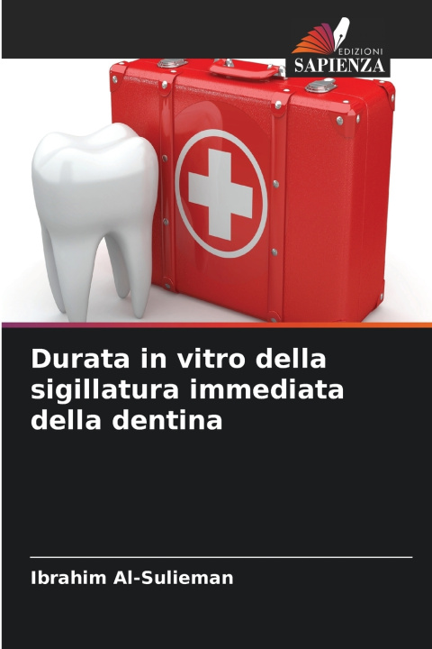 Kniha Durata in vitro della sigillatura immediata della dentina Ibrahim Al-Sulieman