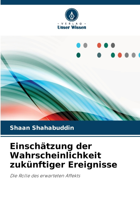 Livro Einschätzung der Wahrscheinlichkeit zukünftiger Ereignisse Shaan Shahabuddin