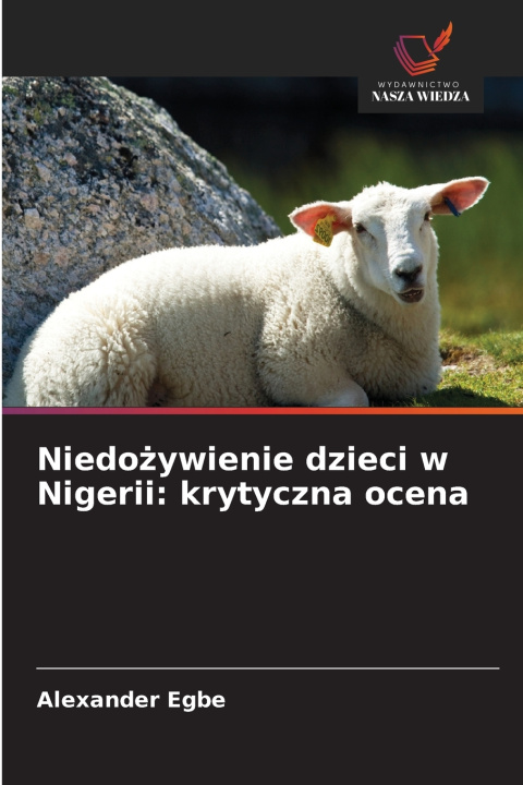 Buch Niedo¿ywienie dzieci w Nigerii: krytyczna ocena Alexander Egbe