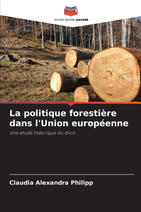 Könyv La politique forestière dans l'Union européenne Claudia Alexandra Philipp