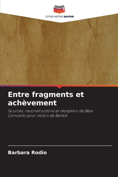 Knjiga Entre fragments et achèvement Barbara Rodio