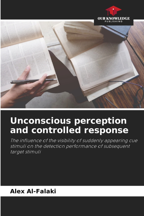 Книга Unconscious perception and controlled response Alex Al-Falaki