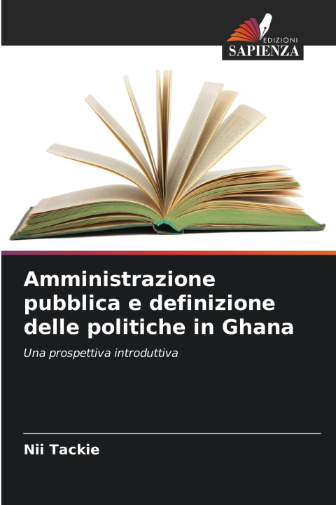 Boek Amministrazione pubblica e definizione delle politiche in Ghana Nii Tackie