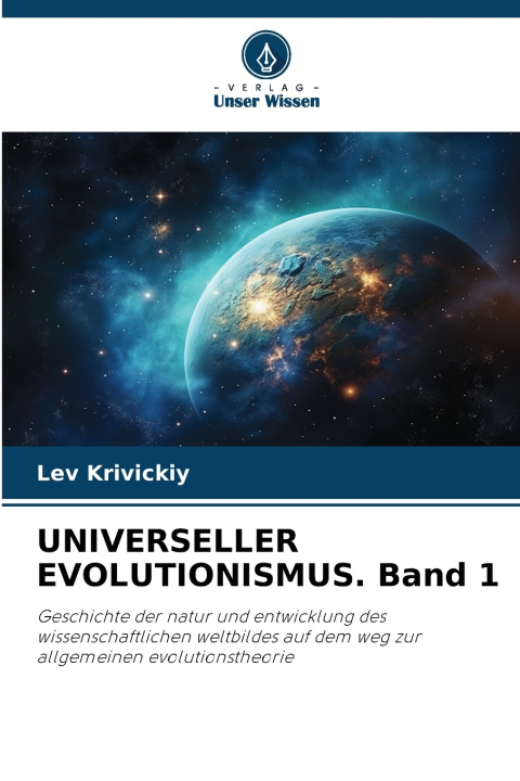 Книга UNIVERSELLER EVOLUTIONISMUS. Band 1 Lev Krivickiy