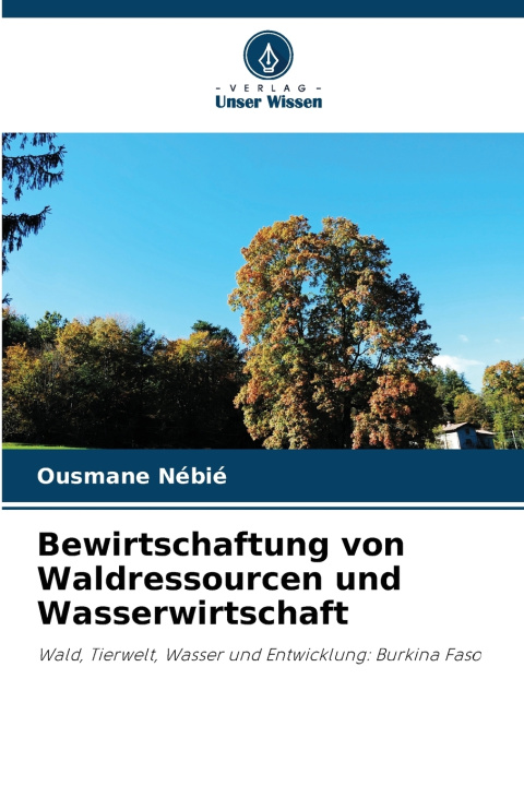 Carte Bewirtschaftung von Waldressourcen und Wasserwirtschaft Ousmane Nébié
