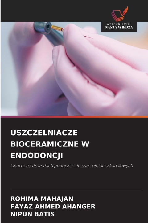 Buch USZCZELNIACZE BIOCERAMICZNE W ENDODONCJI Fayaz Ahmed Ahanger