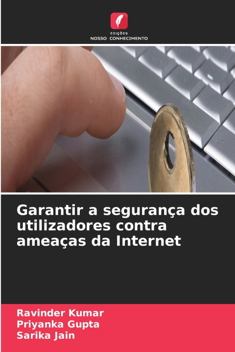 Книга Garantir a segurança dos utilizadores contra ameaças da Internet Priyanka Gupta