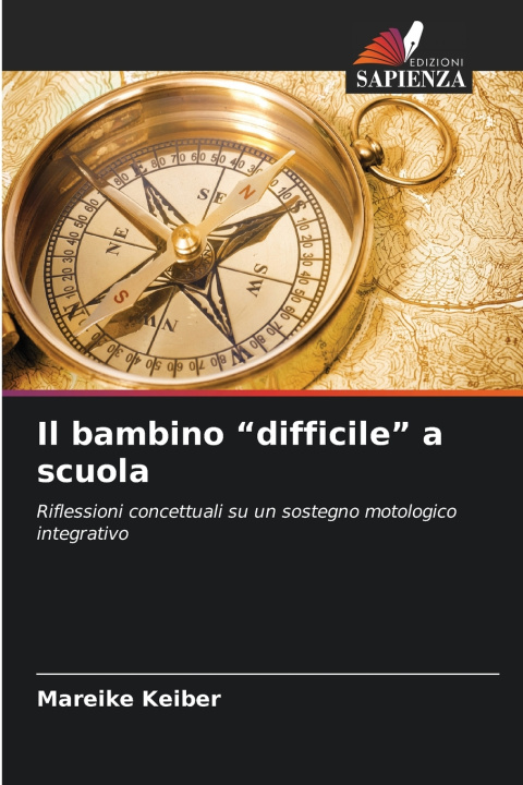 Книга Il bambino "difficile" a scuola Mareike Keiber