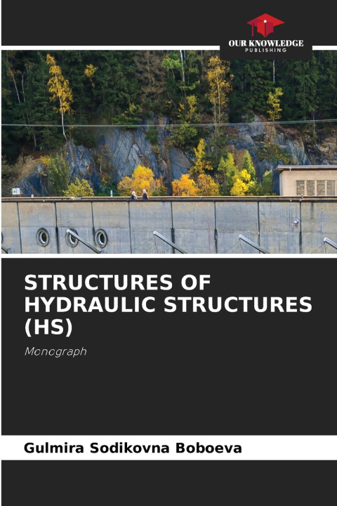 Книга STRUCTURES OF HYDRAULIC STRUCTURES (HS) Gulmira Sodikovna Boboeva