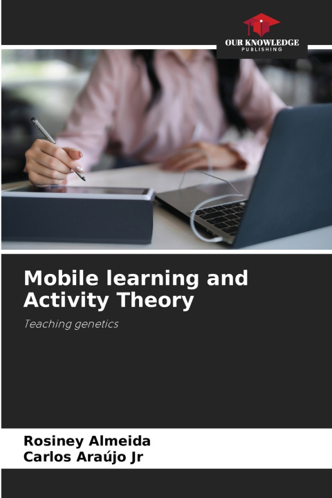 Książka Mobile learning and Activity Theory Carlos Araújo Jr