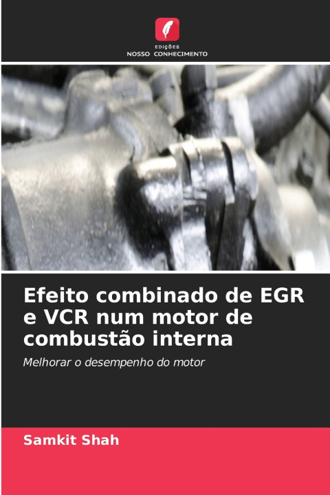 Buch Efeito combinado de EGR e VCR num motor de combustão interna Samkit Shah