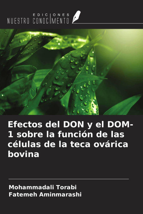 Könyv Efectos del DON y el DOM-1 sobre la función de las células de la teca ovárica bovina Fatemeh Aminmarashi