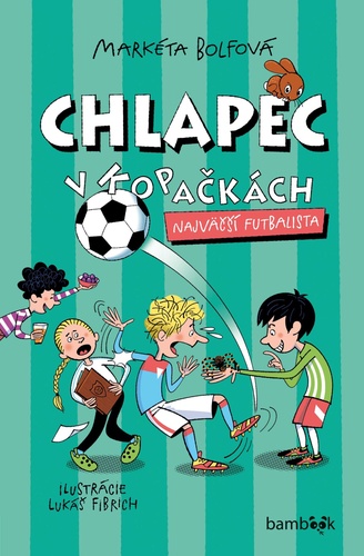 Книга Chlapec v kopačkách Markéta Bolfová