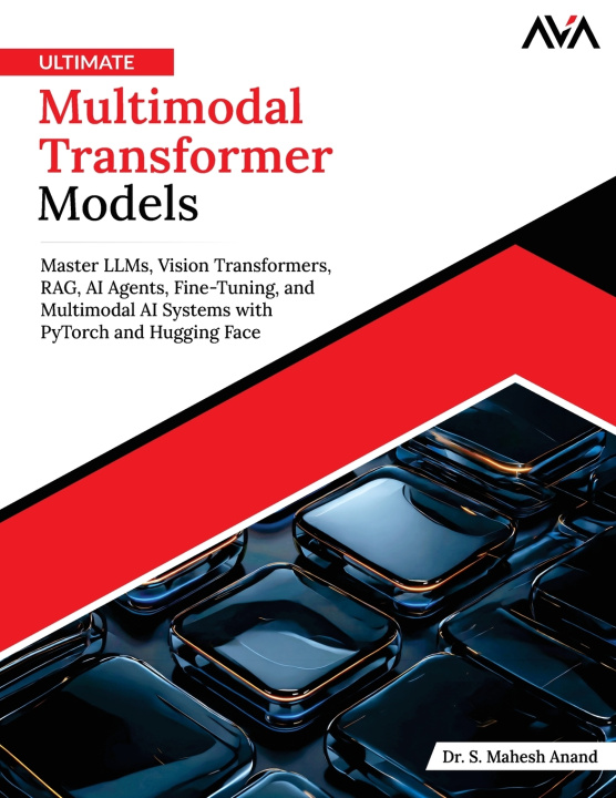 Книга Ultimate Multimodal Transformer Models Dr. S. Mahesh Anand
