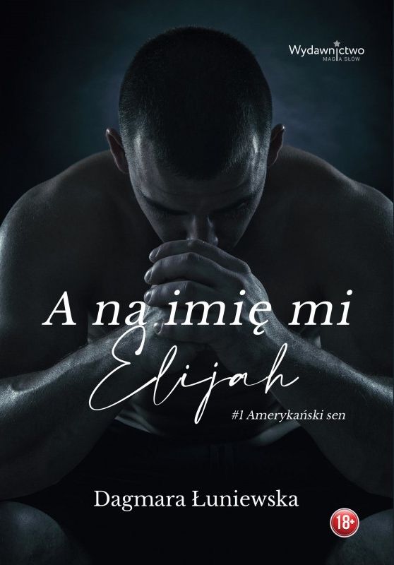 Könyv A na imię mi Elijah Dagmara Łuniewska