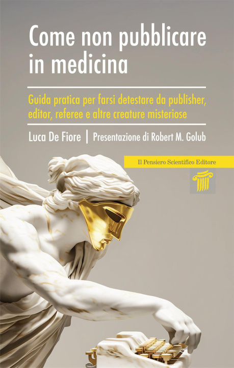 Libro Come non pubblicare in medicina Luca De Fiore