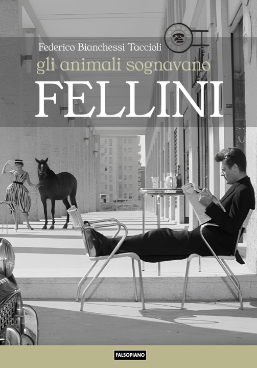 Kniha animali sognavano Fellini Federico Bianchessi Taccioli