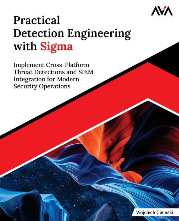 Книга Practical Detection Engineering with Sigma Wojciech Ciemski
