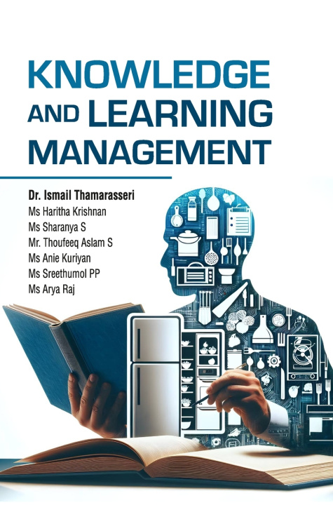 Книга Knowledge and Learning Management Dr. Ismail Thamarasseri