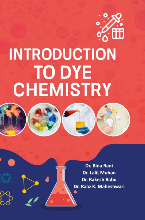 Carte Introduction to Dye Chemistry Lalit Mohan Rakesh Babu ... Bina Rani