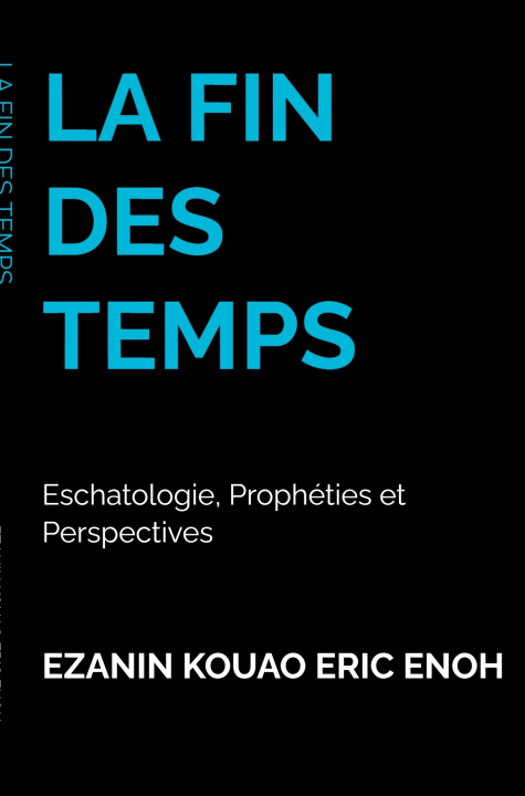 Carte LA FIN DES TEMPS Ezanin Kouao Eric Enoh