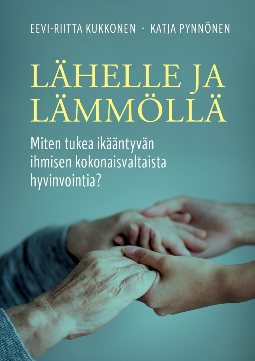 Книга Lähelle ja lämmöllä Eevi-Riitta Kukkonen