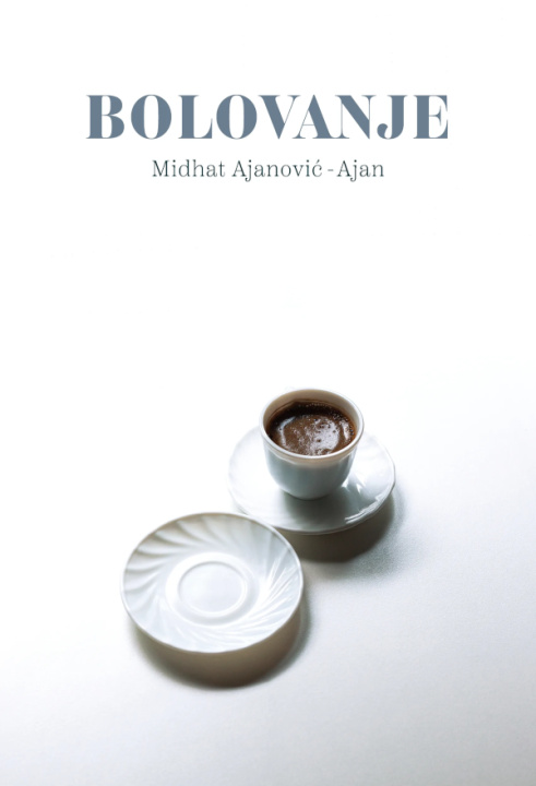 Книга Bolovanje Midhat Ajanović-Ajan