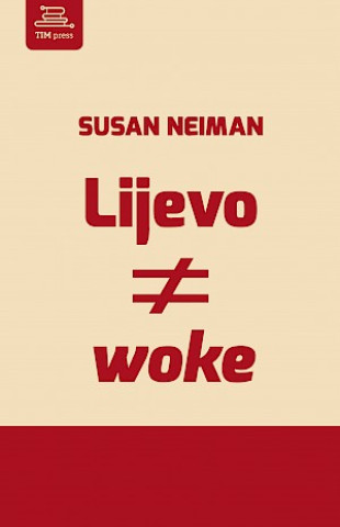 Könyv Lijevo nije woke Susan Neiman