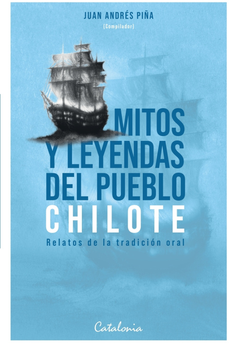 Kniha Mitos y leyendas del pueblo chilote Juan Andrés Piña