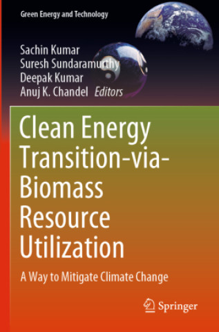 Könyv Clean Energy Transition-via-Biomass Resource Utilization Suresh Sundaramurthy