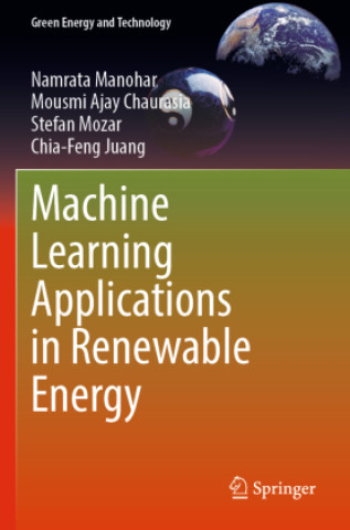 Könyv Machine Learning Applications in Renewable Energy Mousmi Ajay Chaurasia