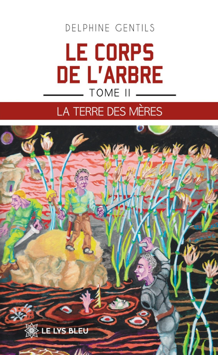 Книга Le corps de l'arbre Delphine Gentils