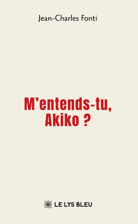 Libro M'entends-tu, Akiko ? Jean-Charles Fonti