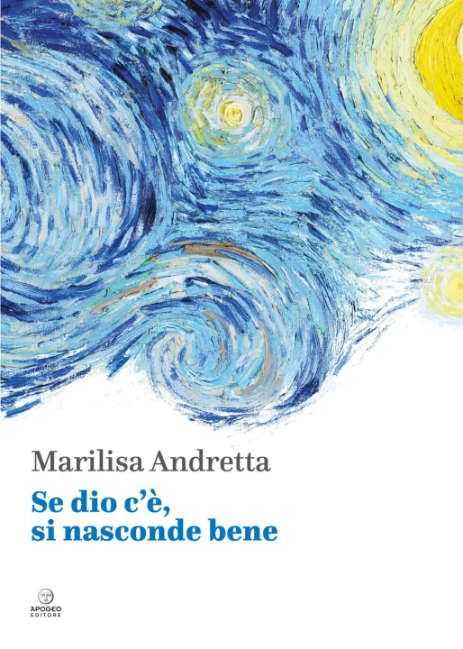 Könyv Se dio c'è, si nasconde bene Marilisa Andretta