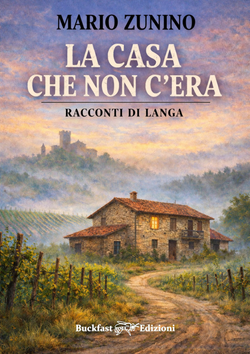 Buch casa che non c'era. Racconti di Langa Mario Zunino