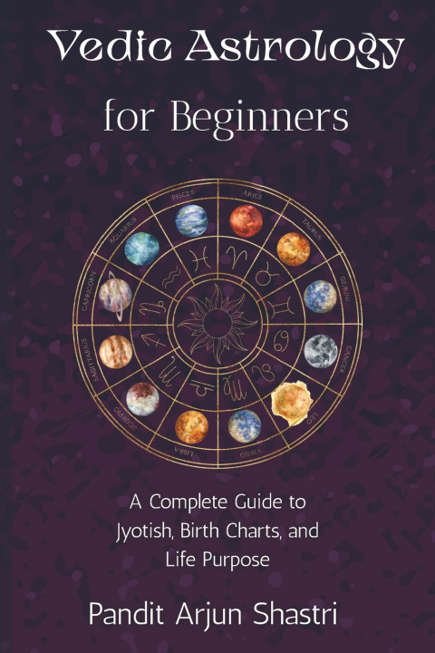 Книга Vedic Astrology for Beginners Pandit Arjun Shastri