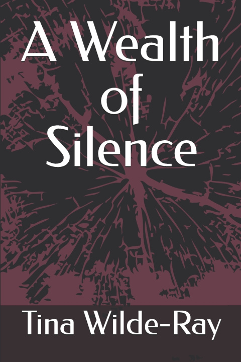 Carte A Wealth of Silence Tina Wilde-Ray