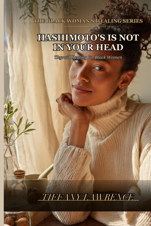 Könyv Hashimoto's Is Not in Your Head Tiffany Lawrence