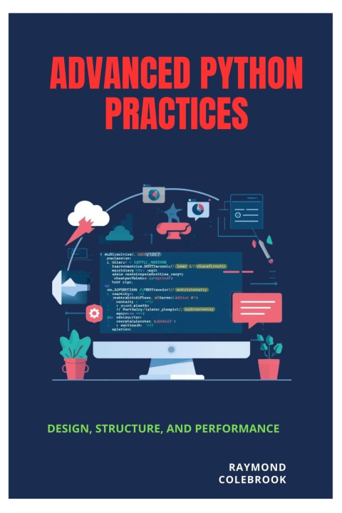Libro Advanced Python Practices Raymond Colebrook